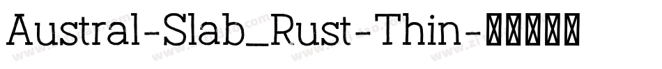 Austral-Slab_Rust-Thin字体转换