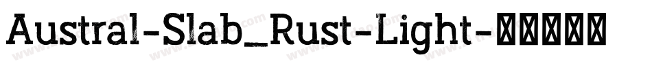 Austral-Slab_Rust-Light字体转换