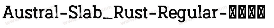 Austral-Slab_Rust-Regular字体转换