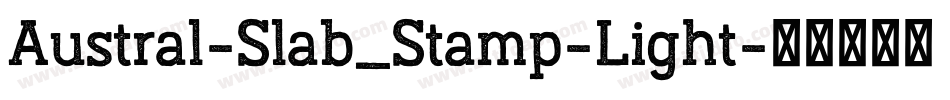 Austral-Slab_Stamp-Light字体转换