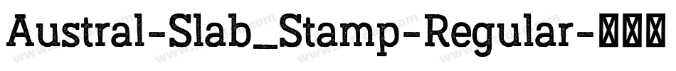 Austral-Slab_Stamp-Regular字体转换