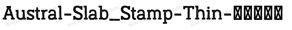 Austral-Slab_Stamp-Thin字体转换