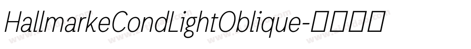 HallmarkeCondLightOblique字体转换