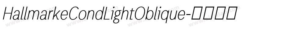 HallmarkeCondLightOblique字体转换