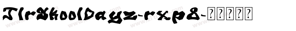 JlrSkoolDayz-rxp8字体转换
