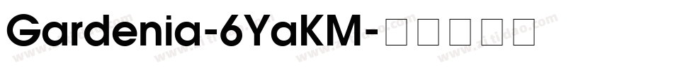 Gardenia-6YaKM字体转换
