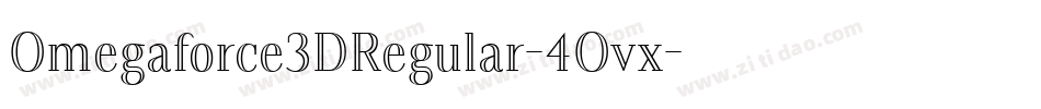 Omegaforce3DRegular-4Ovx字体转换 Omegaforce3DRegular-4Ovx字体转换