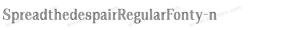 SpreadthedespairRegularFonty-non4字体转换