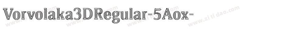 Vorvolaka3DRegular-5Aox字体转换
