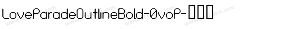 LoveParadeOutlineBold-0voP字体转换
