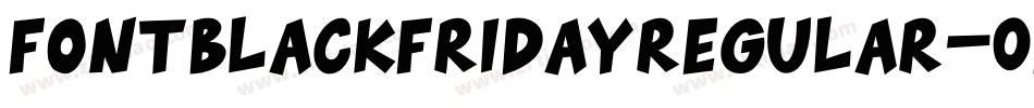FontBlackFridayRegular-0pq4字体转换