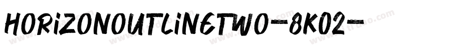 HorizonOutlinetwo-8K02字体转换