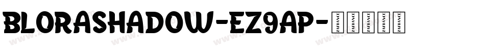 BloraShadow-eZ9ap字体转换