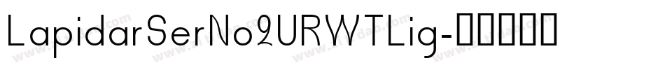 LapidarSerNo2URWTLig字体转换