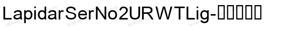 LapidarSerNo2URWTLig字体转换