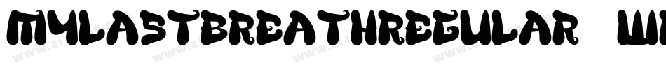 MyLastBreathRegular-0WD8G字体转换