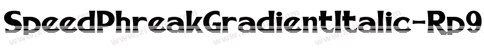 SpeedPhreakGradientItalic-Rp9AW字体转换 SpeedPhreakGradientItalic-Rp9AW字体转换