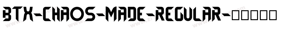 BTX-Chaos-Made-Regular字体转换