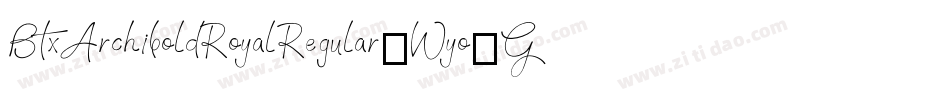 BtxArchiboldRoyalRegular-Wyo6G字体转换