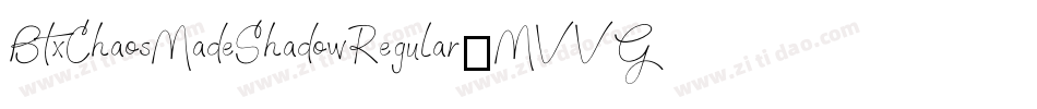 BtxChaosMadeShadowRegular-MVVGr字体转换