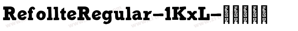 RefollteRegular-1KxL字体转换