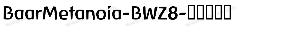 BaarMetanoia-BWZ8字体转换