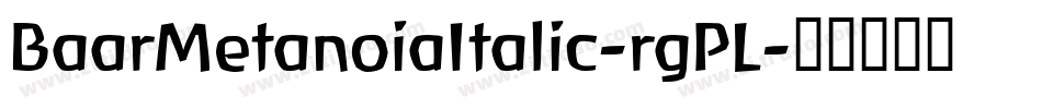 BaarMetanoiaItalic-rgPL字体转换