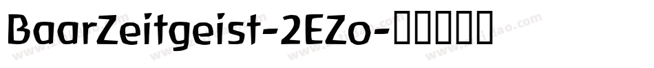 BaarZeitgeist-2EZo字体转换