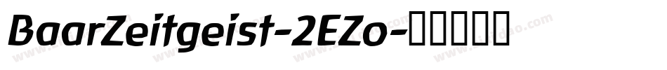 BaarZeitgeist-2EZo字体转换