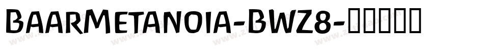BaarMetanoia-BWZ8字体转换