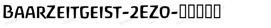 BaarZeitgeist-2EZo字体转换