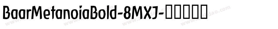 BaarMetanoiaBold-8MXJ字体转换