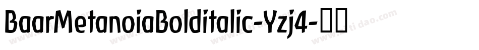 BaarMetanoiaBolditalic-Yzj4字体转换