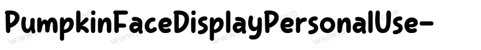 PumpkinFaceDisplayPersonalUse-ow1R0字体转换 PumpkinFaceDisplayPersonalUse-ow1R0字体转换