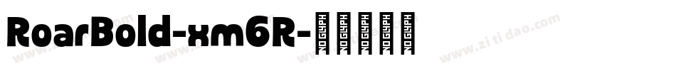 RoarBold-xm6R字体转换