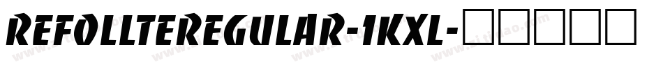 RefollteRegular-1KxL字体转换