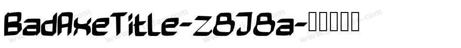 BadAxeTitle-z8J8a字体转换