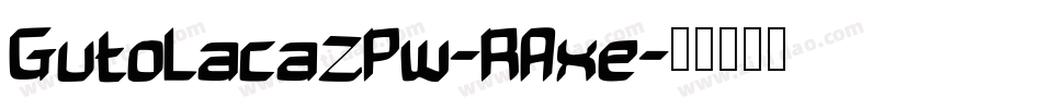 GutoLacazPw-RAxe字体转换