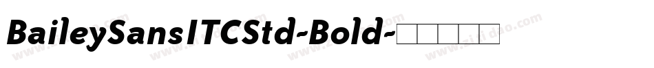 BaileySansITCStd-Bold字体转换