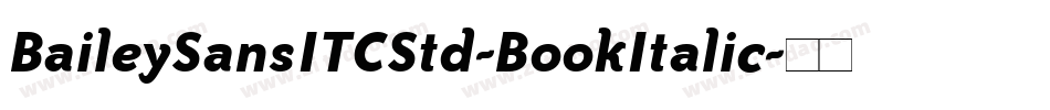 BaileySansITCStd-BookItalic字体转换