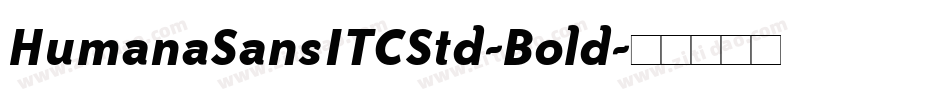 HumanaSansITCStd-Bold字体转换