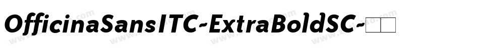 OfficinaSansITC-ExtraBoldSC字体转换