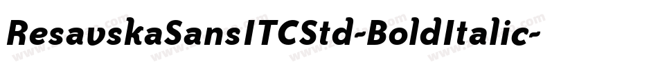 ResavskaSansITCStd-BoldItalic字体转换