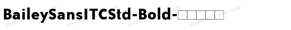 BaileySansITCStd-Bold字体转换