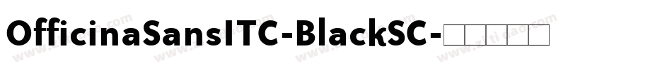 OfficinaSansITC-BlackSC字体转换