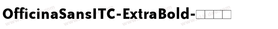 OfficinaSansITC-ExtraBold字体转换