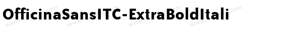 OfficinaSansITC-ExtraBoldItalicOS字体转换