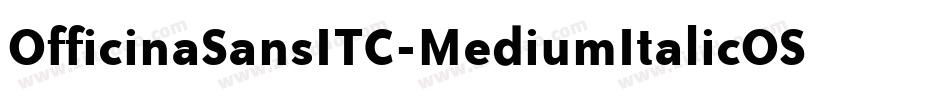 OfficinaSansITC-MediumItalicOS字体转换