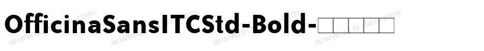 OfficinaSansITCStd-Bold字体转换