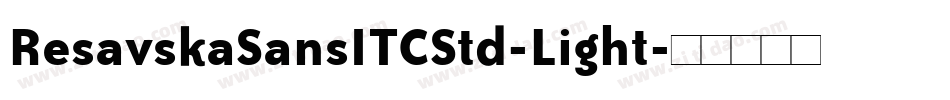 ResavskaSansITCStd-Light字体转换